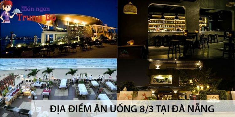Địa điểm ăn uống 8/3 hấp dẫn tại Đà Nẵng Dia-diem-an-uong-8-3-hap-dan-tai-Da-Nang-min